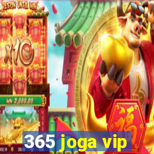 365 joga vip